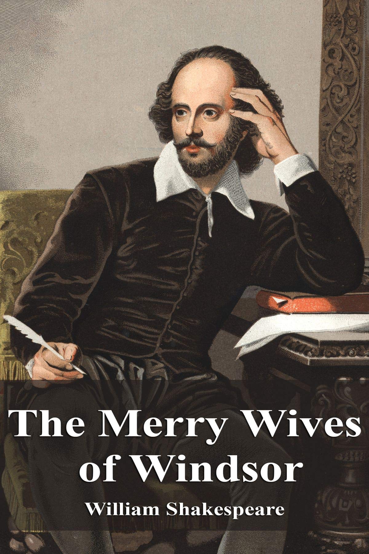 The Merry Wives of Windsor: William Shakespeare(Non Fiction The Merry Wives of Windsor William Shakespeare Drama,Plays Poetry) [Annotated]