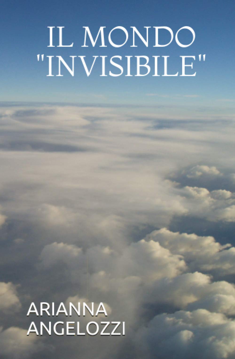 IL MONDO "INVISIBILE"