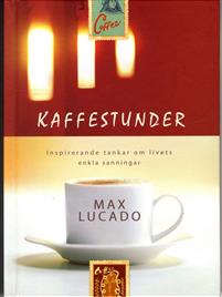 Kaffestunder  : inspirerande tankar om livets enkla sanningar