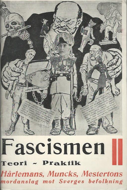 Fascismen: teori - praktik - Hårlemans, Muncks, Mestertons mordanslag mot Sveriges befolkning (Unknown Binding)
