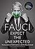 Fauci: Expect the Unexpected