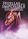 Huellas de lo imposible. Antología bestiario by Lorena Grande