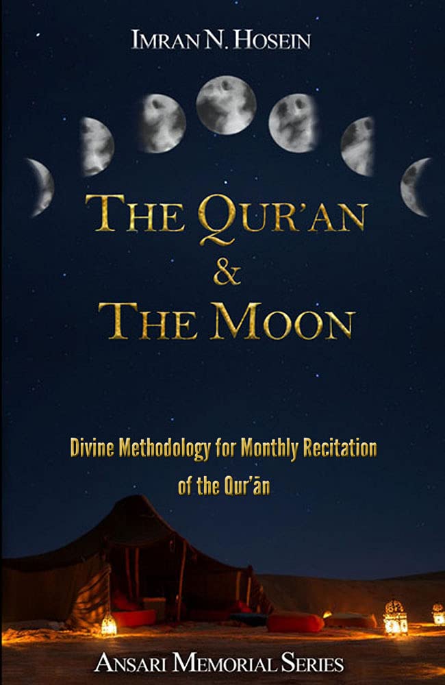 The Qur’ān and The Moon: Divine Methodology for Monthly Recitation of the Qur’ān (Kindle Edition)