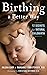 Birthing a Better Way by Kalena Cook