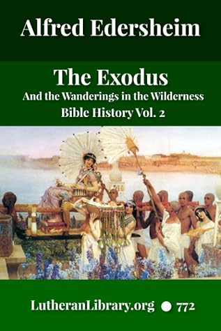 The Exodus and the Wanderings in the Wilderness: Bible History Vol. 2