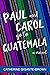 Paul and Carol Go to Guatemala