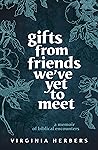 Book cover for Gifts from Friends We've Yet to Meet: A Memoir of Biblical Encounters