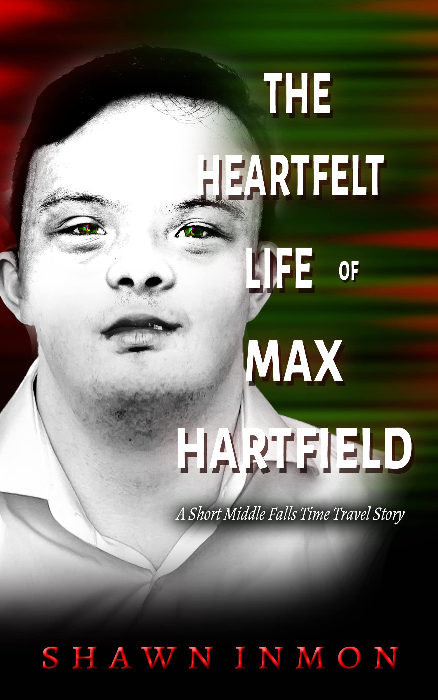 The Heartfelt Life of Max Hartfield: A Middle Falls Time Travel Short Story (Kindle Edition)