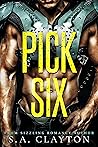 Pick Six by S.A. Clayton