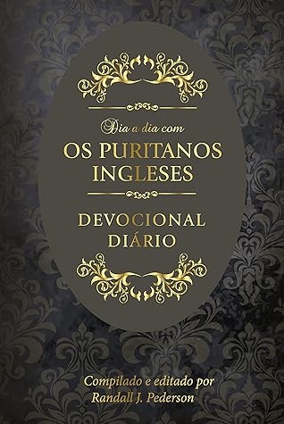 Dia a dia com os puritanos ingleses: Devocional diário