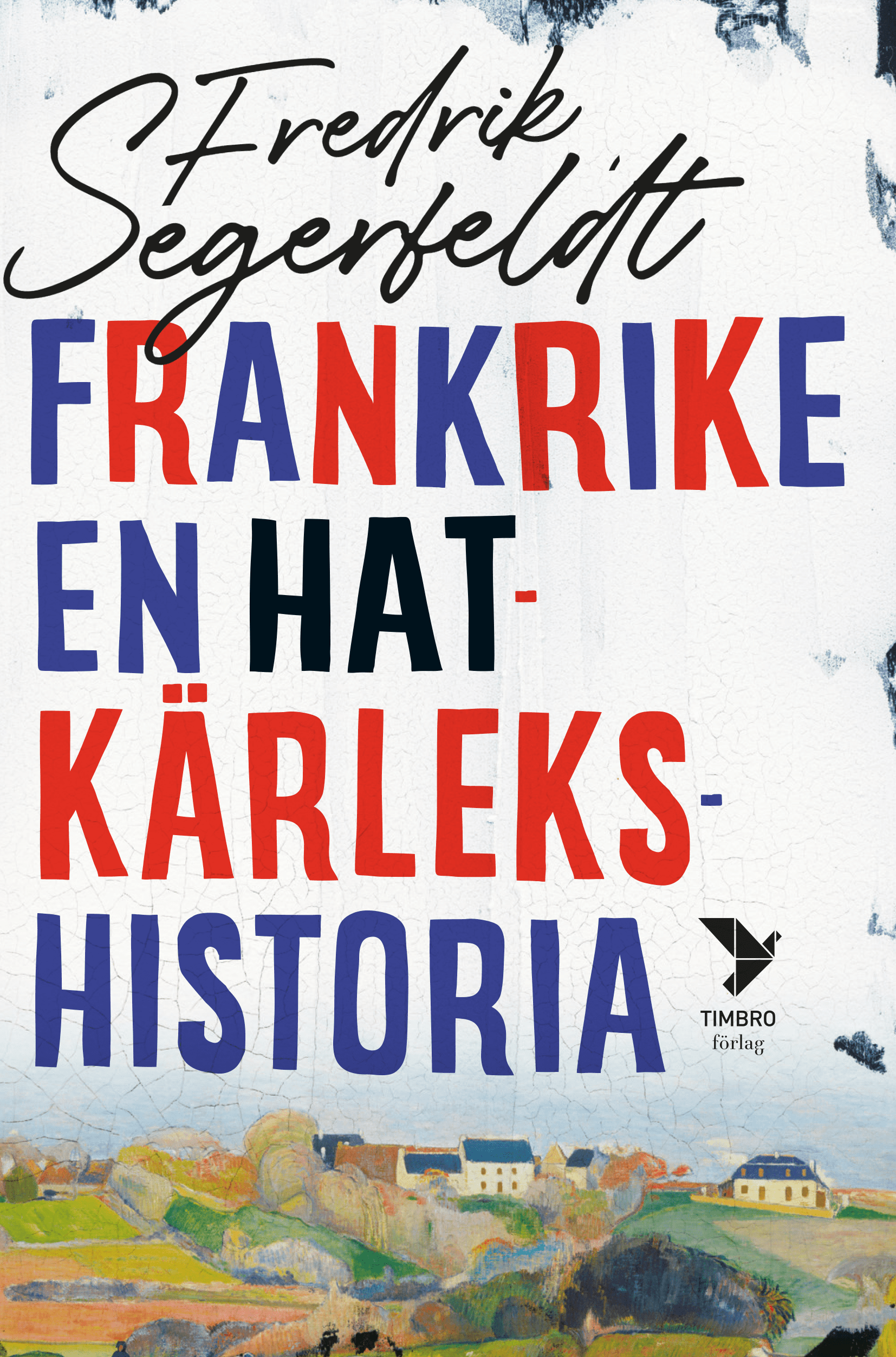 Frankrike: en hatkärlekshistoria