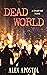 Dead World (Dead Soil, #3)