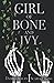 Girl of Bone and Ivy (Runeb...