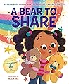 A Bear to Share: A Tender Story About a Girl, Her Teddy Bear, and Giving Back for Kids (Ages 4-8)