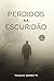 Perdidos Na Escuridão by Thiago Moretti
