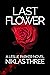 Last Flower
