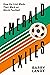 Emerald Exiles: How the Irish Made Their Mark on World Football