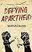 Defying Apartheid by Manju Soni (MJ Soni)