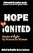Hope Ignited: Stories of Ho...
