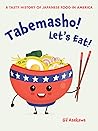 Tabemasho! Let’s Eat! by Gil Asakawa