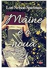 Mâine e o nouă zi by Lori Nelson Spielman