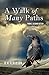 A Walk of Many Paths by D.M. Ferguson
