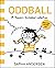 Oddball (Sarah's Scribbles,...