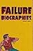 Failure Biographies