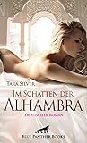Im Schatten der Alhambra | Erotischer Roman by Tara Silver