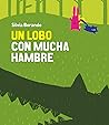 Un lobo con mucha hambre by Silvia Borando