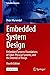 Embedded System Design: Embedded Systems Foundations of Cyber-Physical Systems, and the Internet of Things