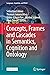 Concepts, Frames and Cascades in Semantics, Cognition and Ont... by Sebastian Löbner