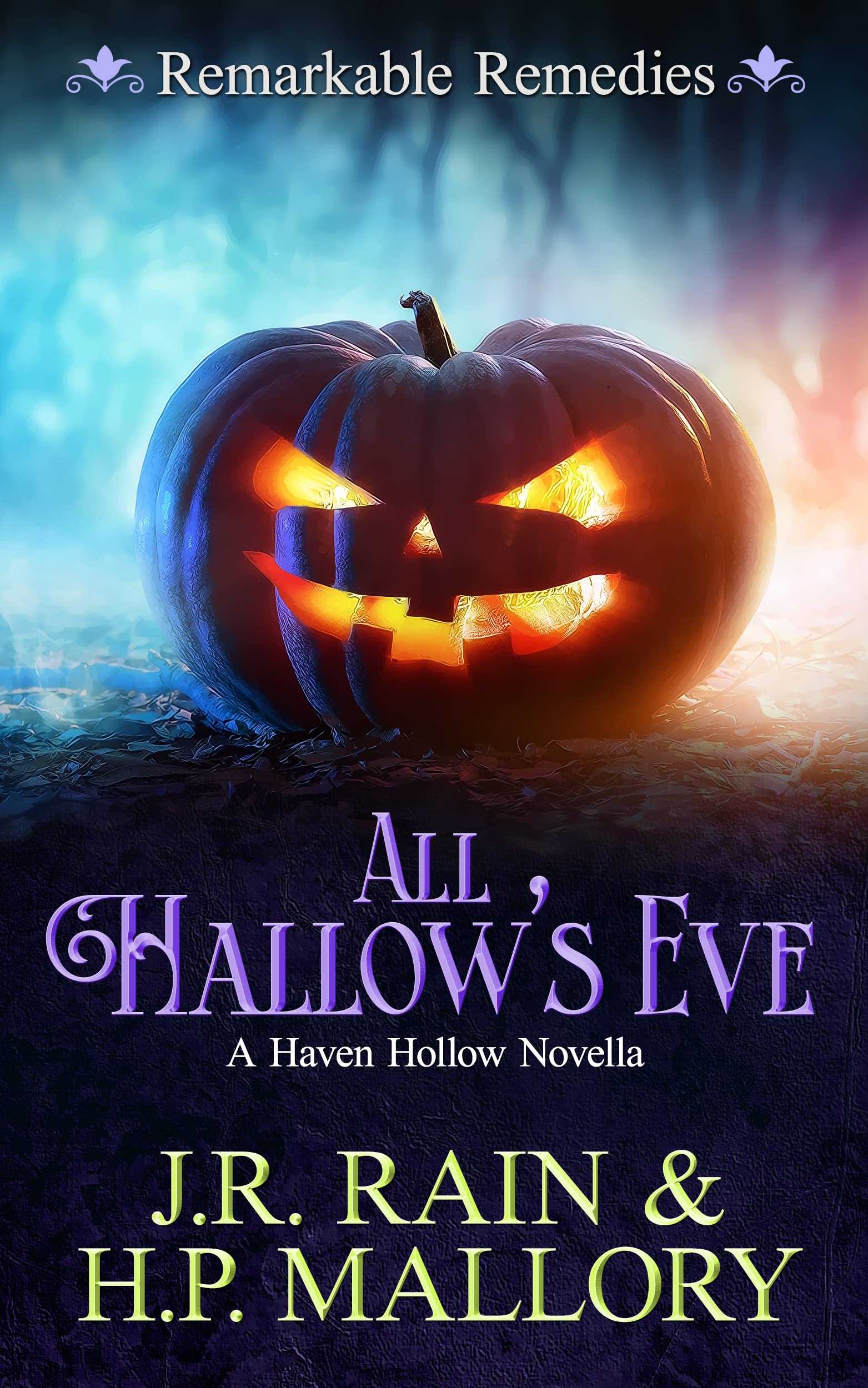 All Hallow's Eve (Remarkable Remedies, #2; Haven Hollow, #10)