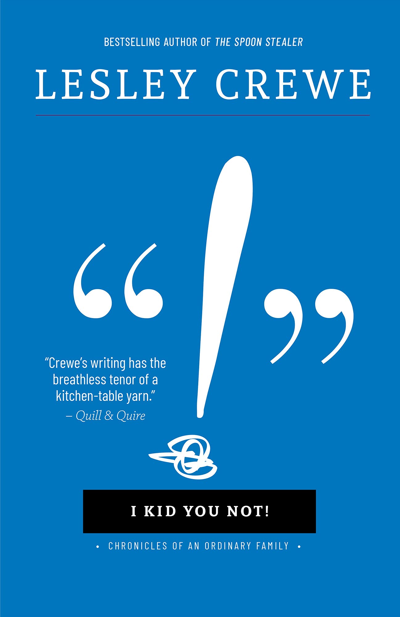 I Kid You Not!: Chronicles of an Ordinary Family (Kindle Edition)