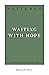 Patience: Waiting with Hope (31-Day Devotionals for Life)