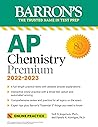 AP Chemistry Premium, 2022-2023: Comprehensive Review with 6 Practice Tests + an Online Timed Test Option (Barron's AP) AP Chemistry Premium, 2022-2023: Comprehensive Review with 6 Practice Tests + an Online Timed Test Option (Barron's AP)