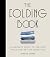 The Folding Book: A Complete Guide to Creating Space and Getting Organized