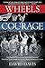 Wheels of Courage: How Paralyzed Veterans from World War II Invented Wheelchair Sports, Fought for Disability Rights, and Inspired a Nation