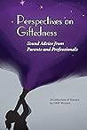 Perspectives on Giftedness: Sound Advice from Parents and Professionals