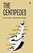 THE CENTIPEDES by Piyush Srivastava