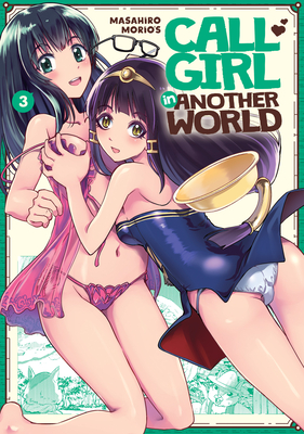Call Girl in Another World, Vol. 3 (Paperback)