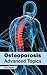 Osteoporosis: Advanced Topics