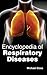 Encyclopedia of Respiratory Diseases by Michael Glass