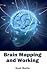Brain Mapping and Working
