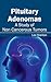 Pituitary Adenomas: A Study of Non Cancerous Tumors