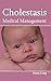 Cholestasis: Medical Manage...