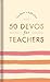 50 Devos for Teachers: A 50...