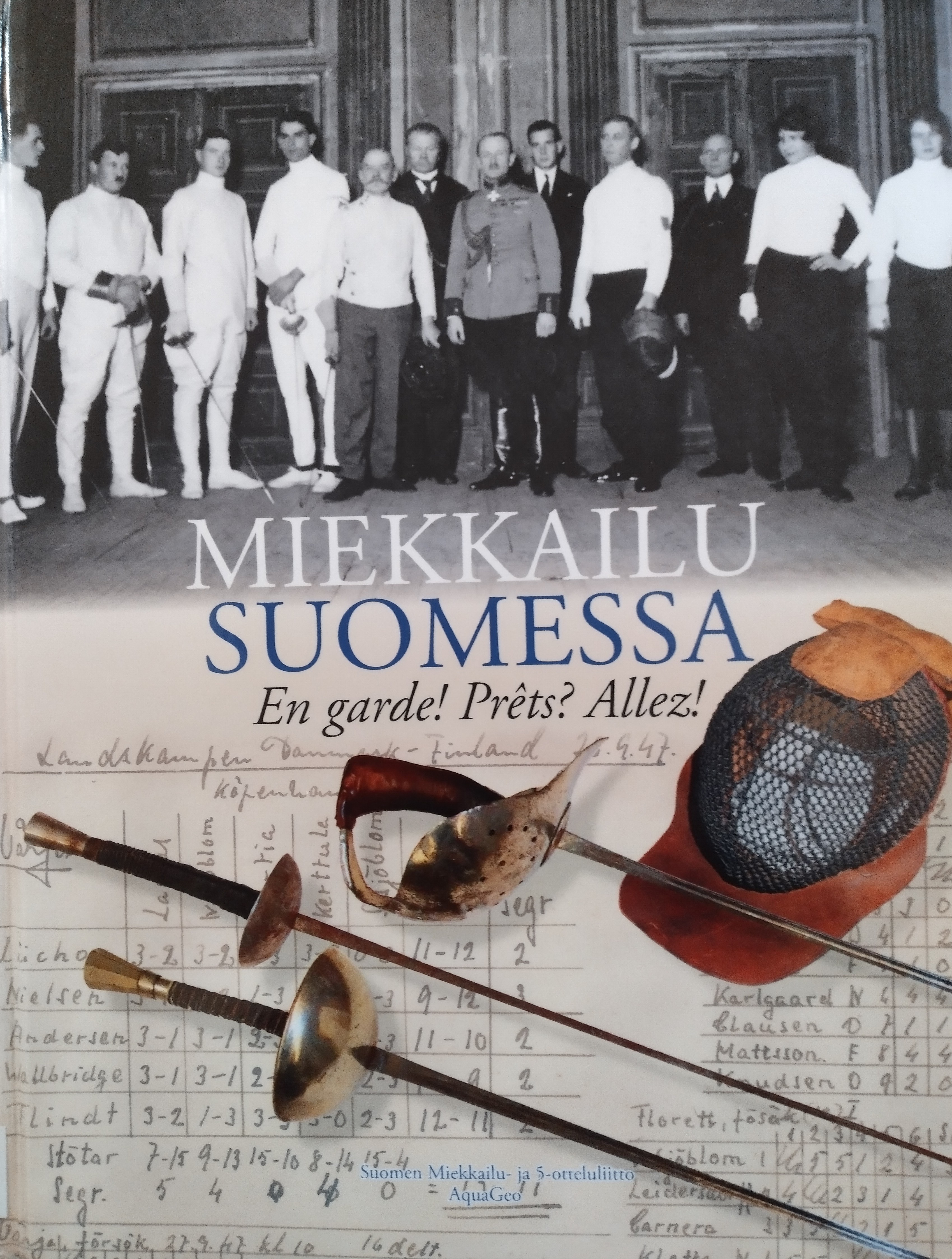 Miekkailu Suomessa : En garde! Prêts? Allez!