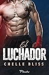 El luchador by Chelle Bliss