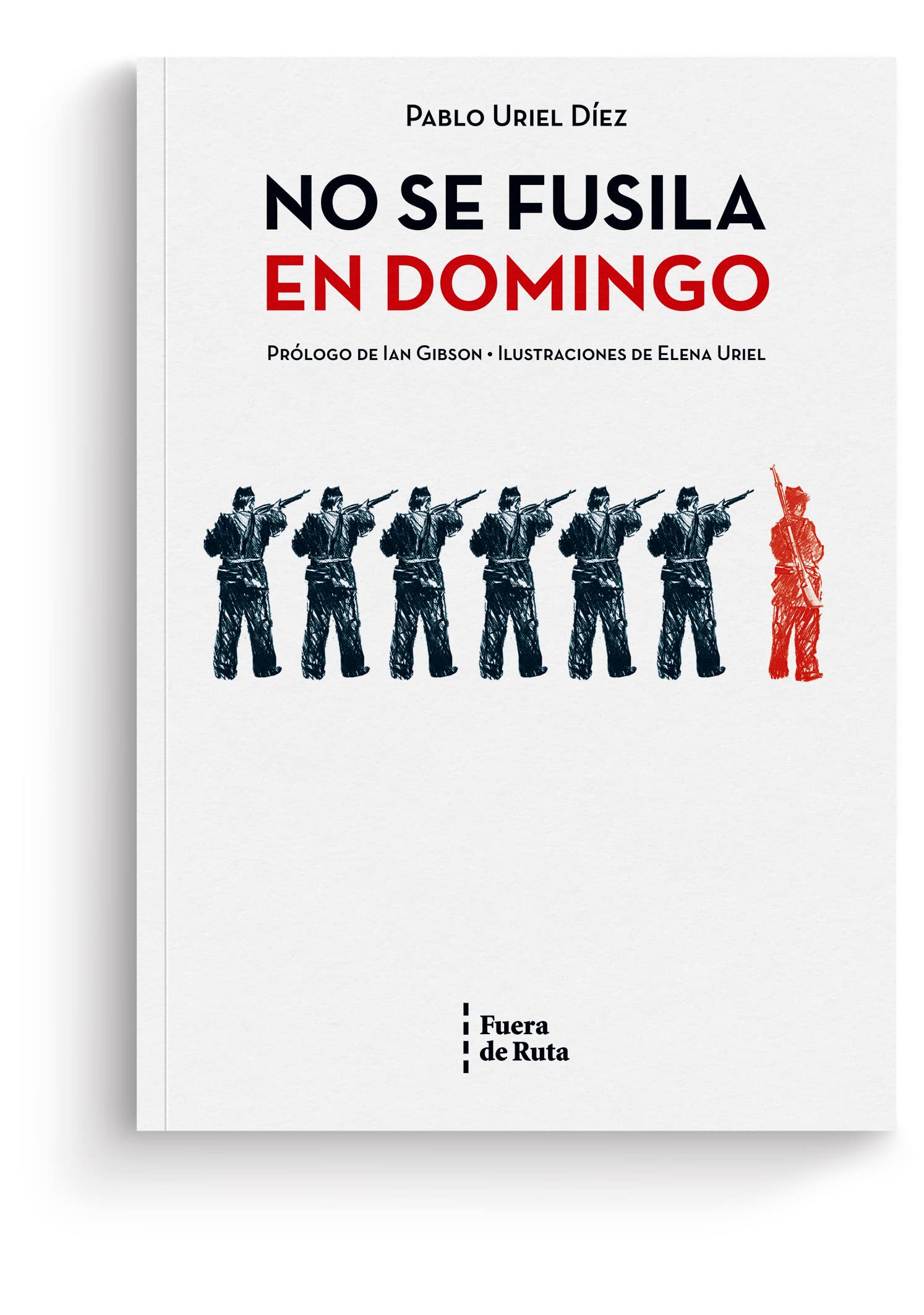 Portada de No se fusila en domingo, de Pablo Uriel